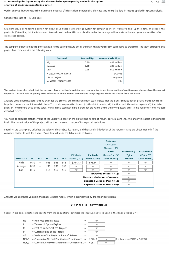 Please the calculations. 4. Estimating the inputs using the Black-Scholes option
