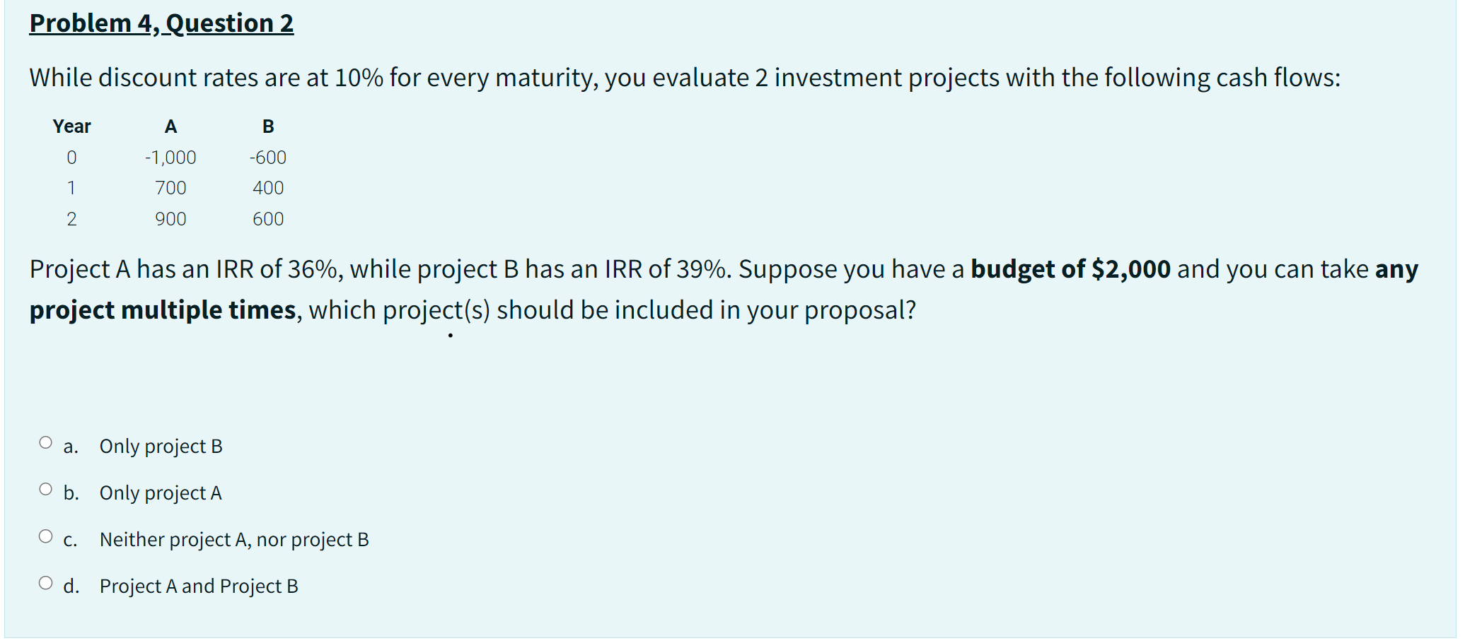  Problem 4,Question 2 While discount rates are at 10% for every