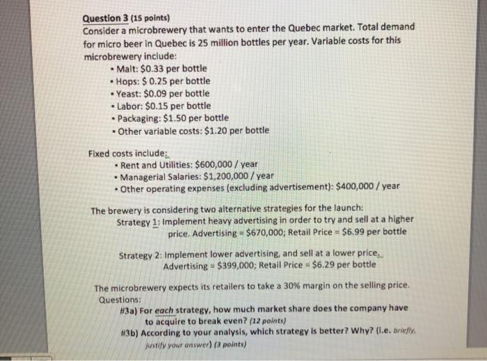  Question 3 (15 points) Consider a microbrewery that wants to enter