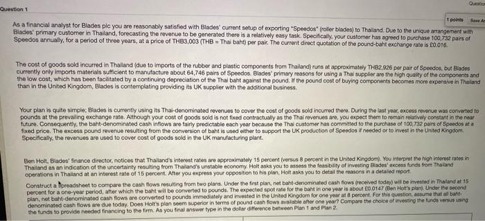  Question 1 1 points As a financial analyst for Blades ple
