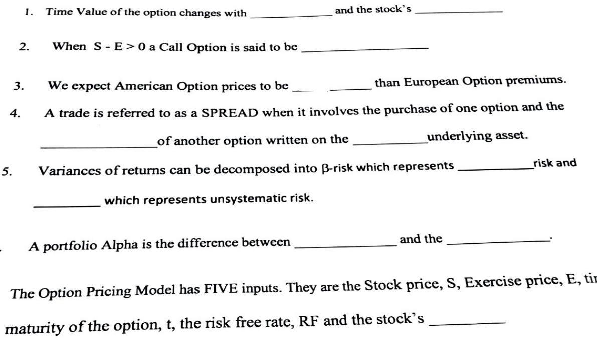  1. Time Value of the option changes with 2. and the