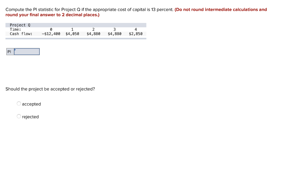 Compute the Pl statistic for Project Q if the appropriate cost