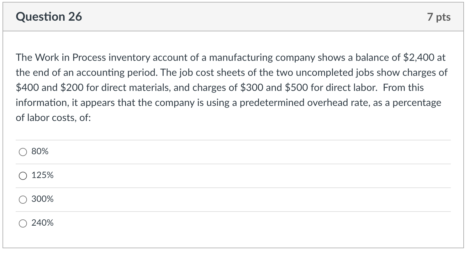Question 26 7 pts The Work in Process inventory account of