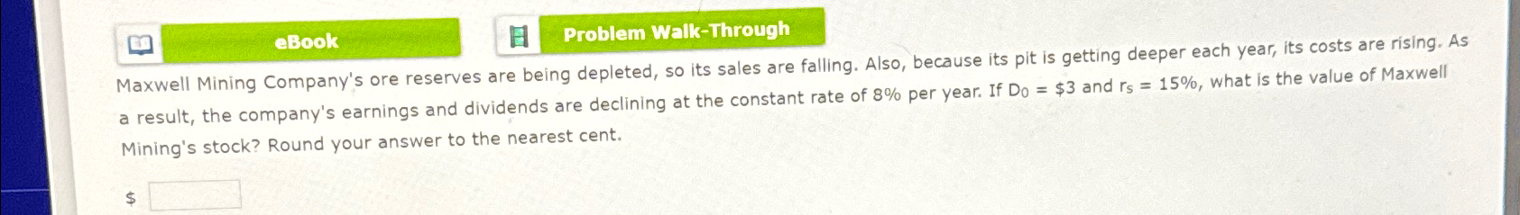  eBook Problem Walk-Through Maxwell Mining Company's ore reserves are being depleted,