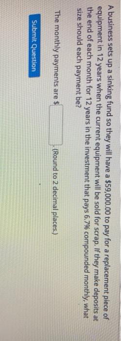  A business sets up a sinking fund so they will have