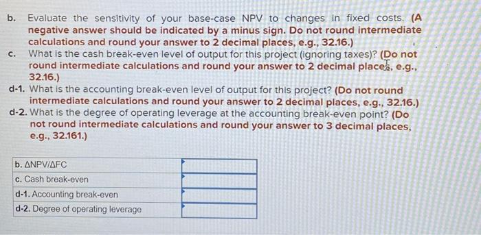 $2,425,000, have a fouryear life, and have no salvage value; depreciation is