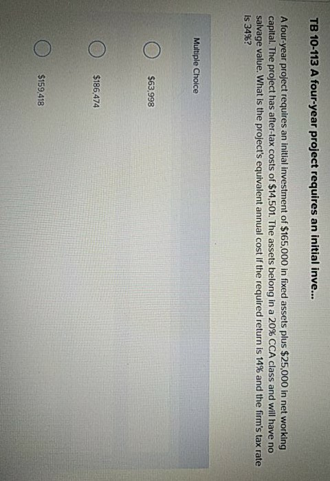  TB 10-113 A four-year project requires an initial inve... A four-year