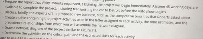 Prepare the report that Vicky Roberts requested, assuming the project will