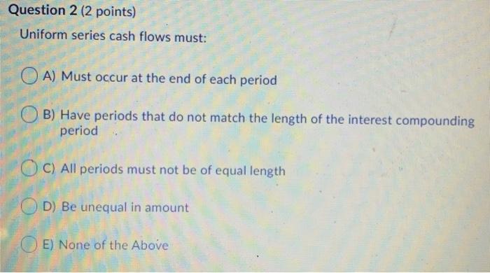 Size of cash flows B) Timing of cash flows C) Interest rate