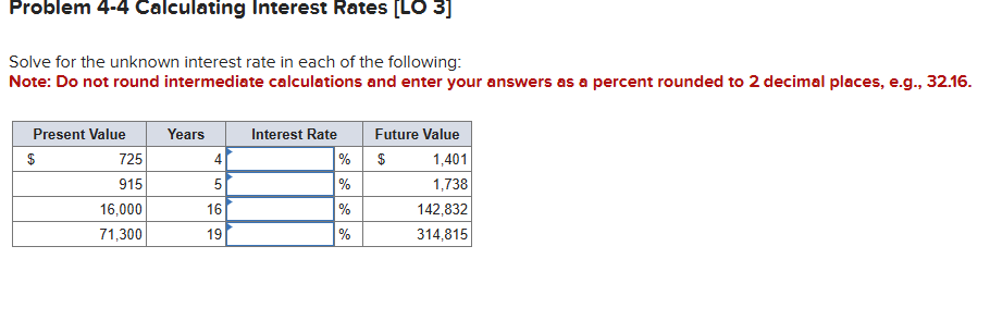  Problem 4-4 Calculating Interest Rates [LO 3] Solve for the unknown
