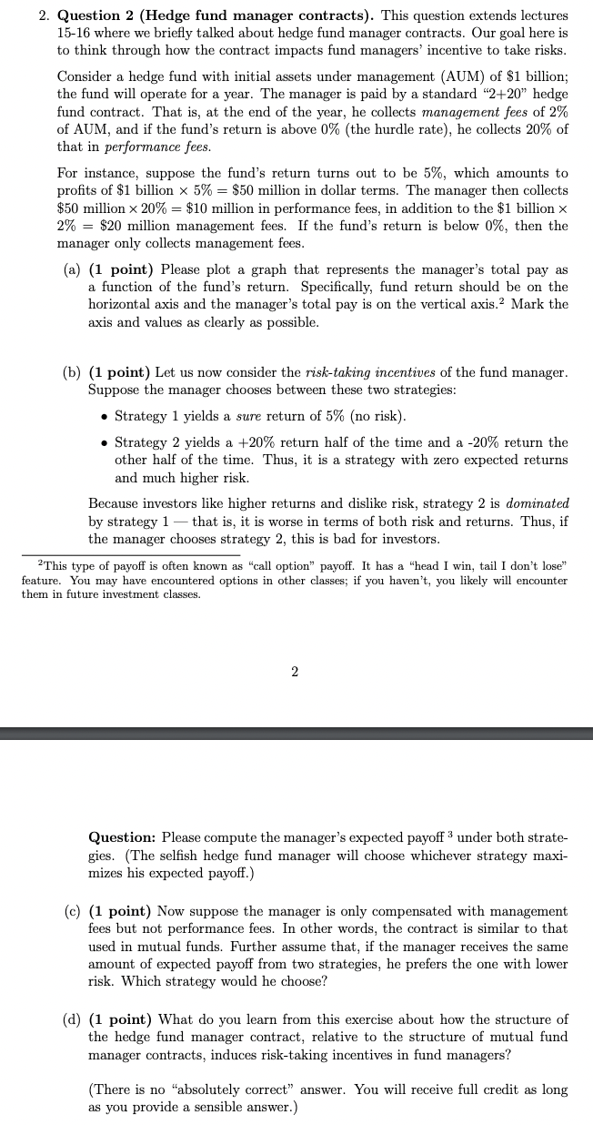 PLEASE SHOW WORK 2. Question 2 (Hedge fund manager contracts). This