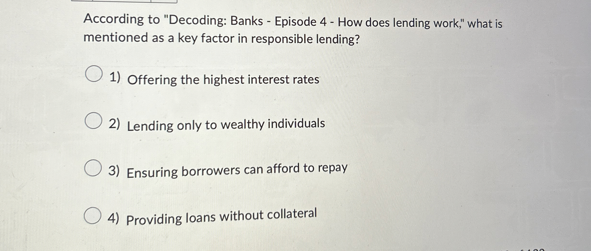  According to "Decoding: Banks - Episode 4- How does lending work,"