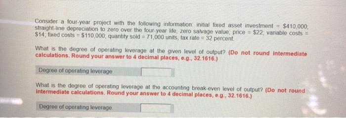  Consider a four-year project with the following information initial fixed asset