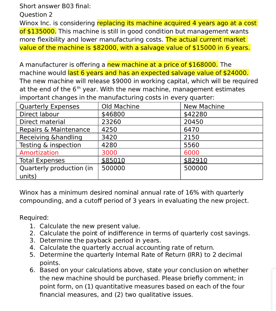  Short answer B03 final: Question 2 Winox Inc. is considering replacing