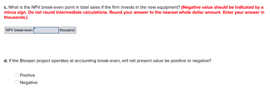 initially, Blooper could reduce variable costs to 25% of sales. Use Spreadsheet