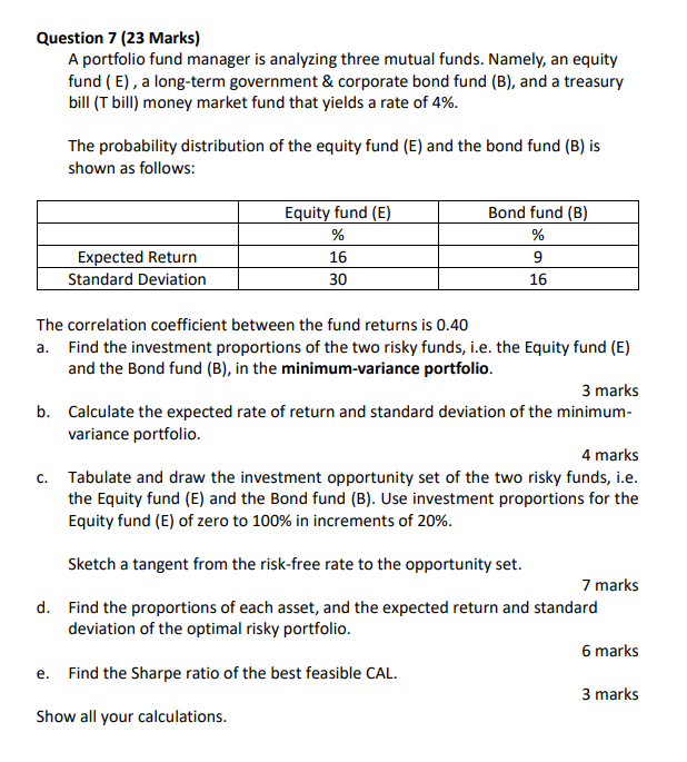  Question 7 (23 Marks) A portfolio fund manager is analyzing three