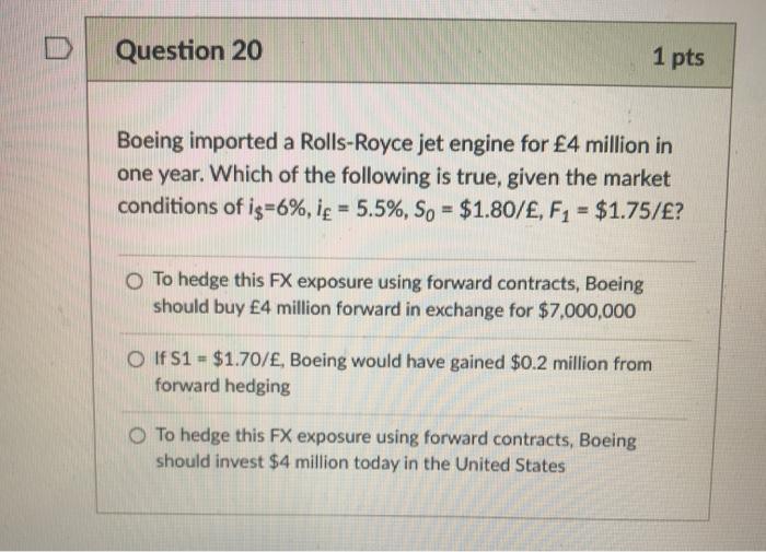  Question 20 1 pts Boeing imported a Rolls-Royce jet engine for
