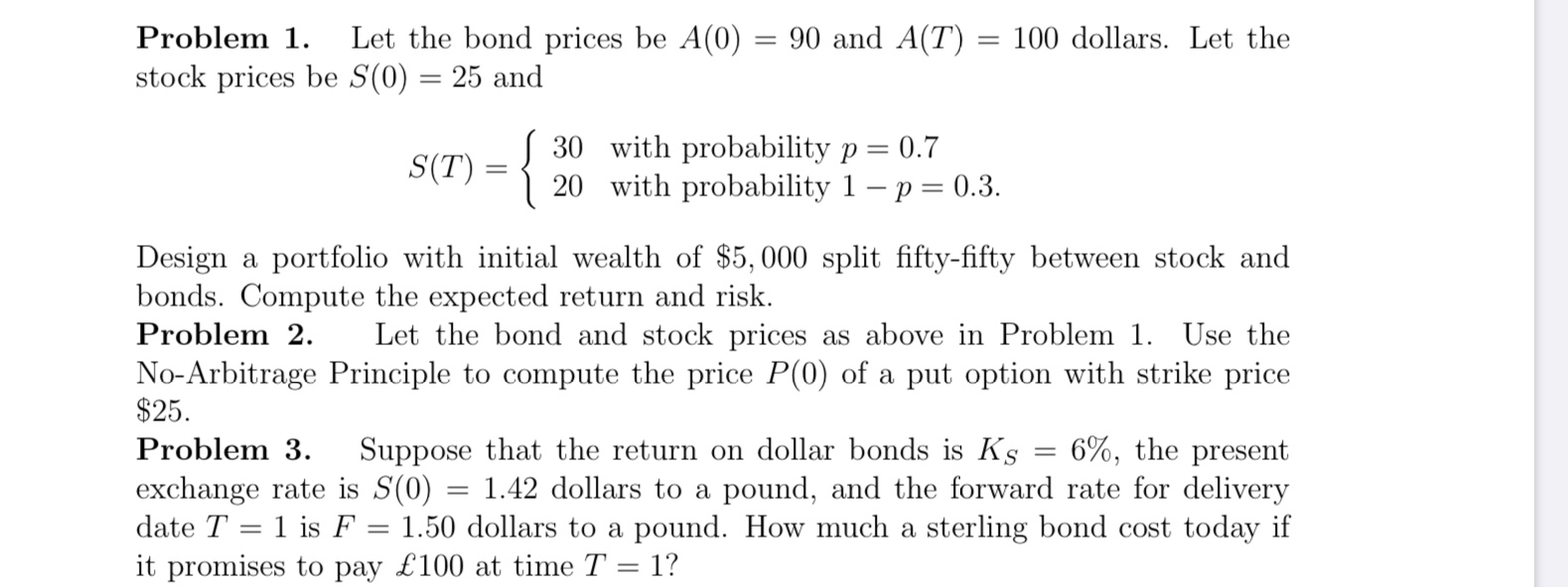 Please help Problem 1. Let the bond prices be A(0) = 90