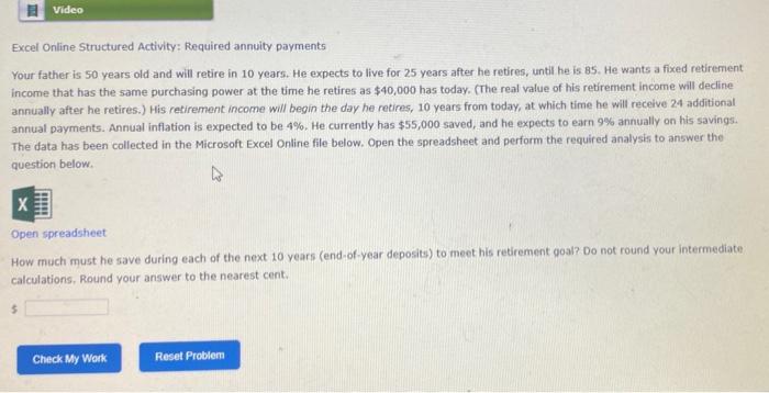 Q2 Excel Online Structured Activity: Required annuity payments Your father is 50