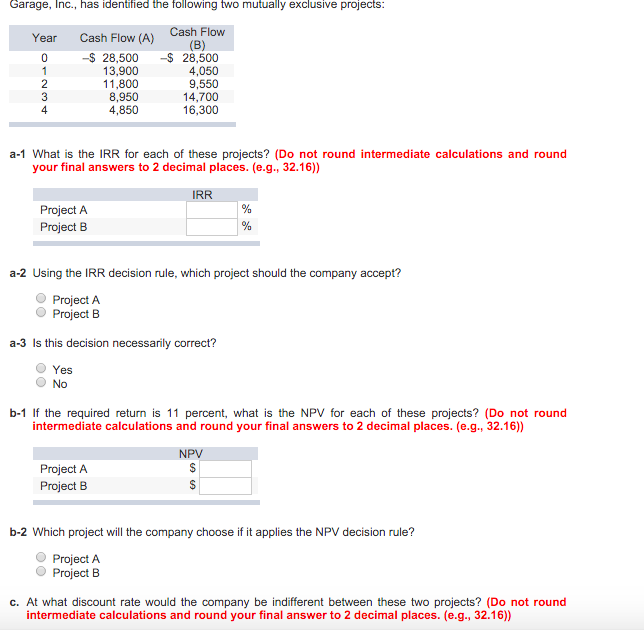 Garage, inc., has identified me following two mutually exclusive projects: What