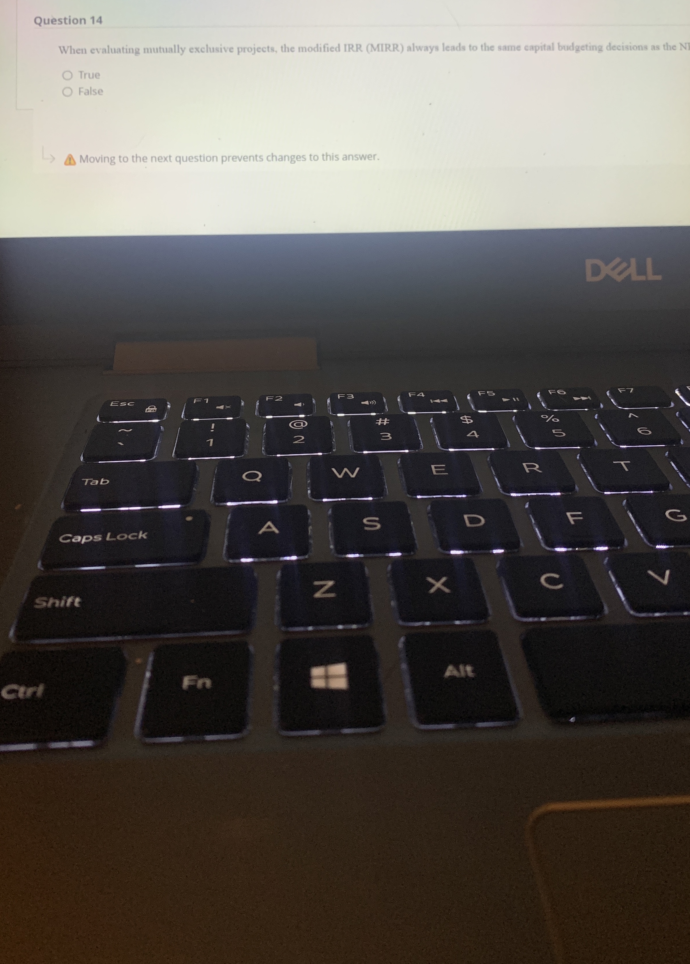  Question 14 When evaluating mutually exclusive projects, the modified IRR (MIRR)