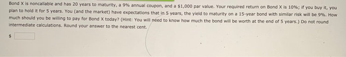 par value; the coupon interest rate is 6%; and the yield to