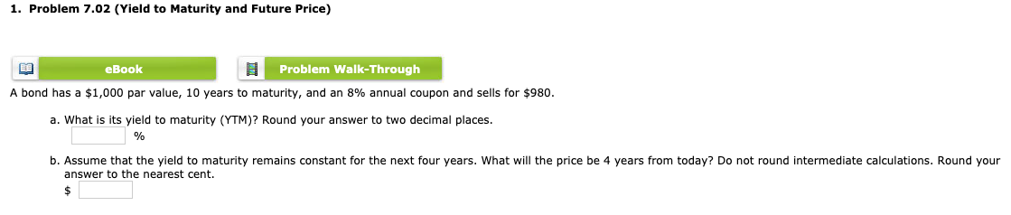  1. Problem 7.02 (Yield to Maturity and Future Price) EB eBook
