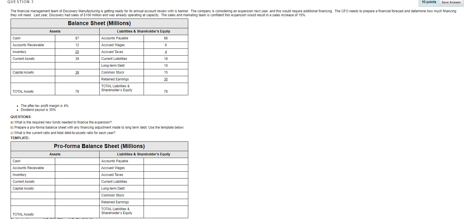  QUESTION 3 10 points Save Answer The financial management team of