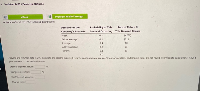  1. Problem 8.01 (Expected Return) eBook Problem Walk-Through A stock's returns