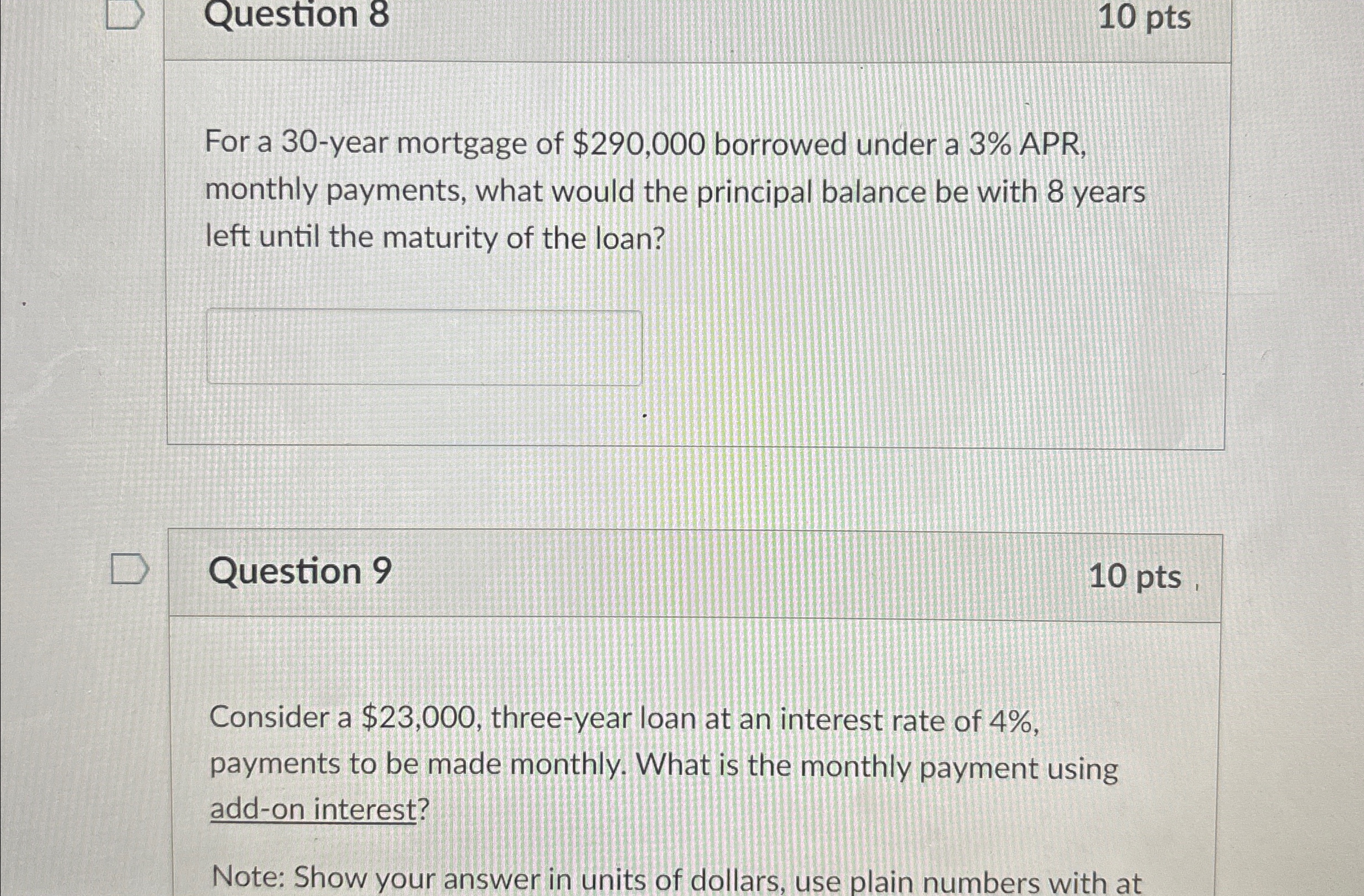  Question 8 10 pts For a 30-year mortgage of $290,000 borrowed