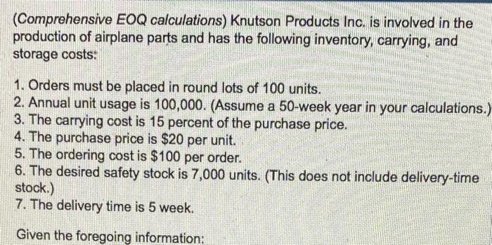 please complete e-h (Comprehensive EOQ calculations) Knutson Products Inc. is involved in