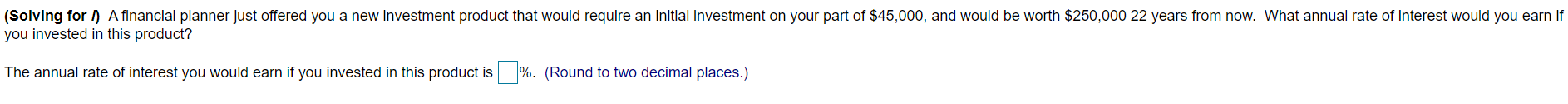  (Solving for i) A financial planner just offered you a new