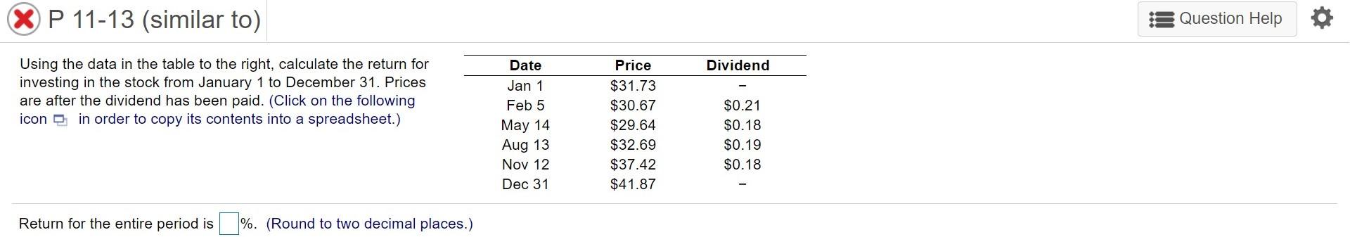 X P 11-13 (similar to) Question Help Dividend Using the data