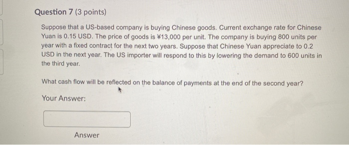  Question 7 (3 points) Suppose that a US-based company is buying