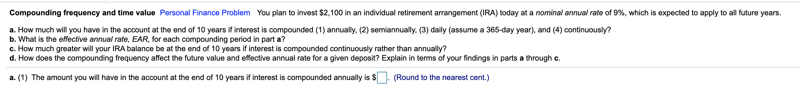 Compounding frequency and time value Personal Finance Problem You plan to