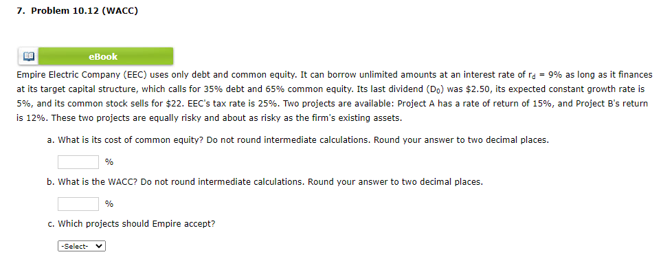 7. Problem 10.12 (WACC) EB eBook Empire Electric Company (EEC) uses