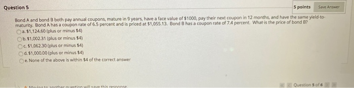  Question 5 5 points Save Answer Bond A and bond both