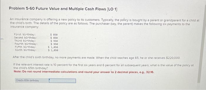  Problem 5.60 Future Value and Multiple Cash Flows [LO 1] An