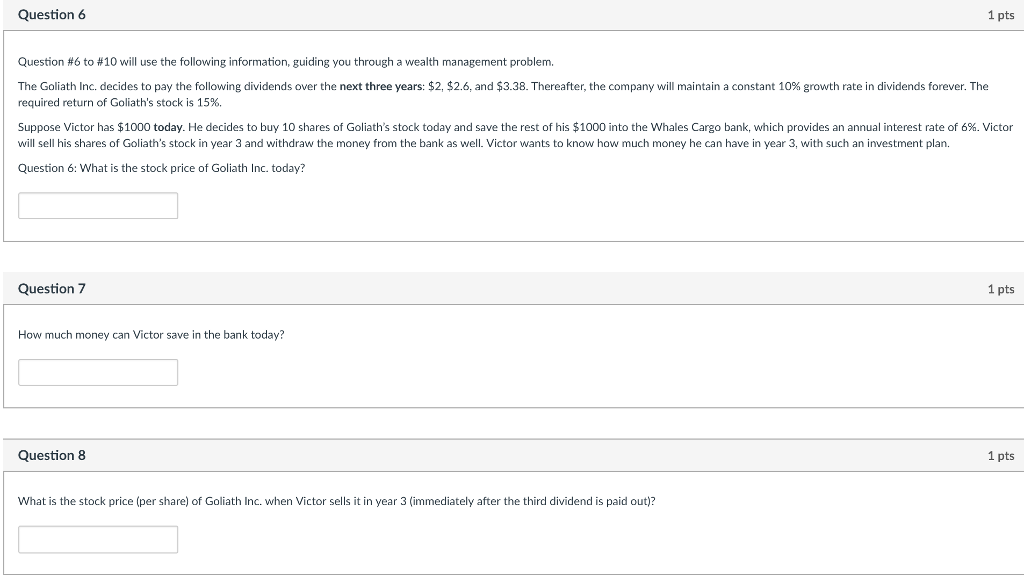  Question 6 1 pts Question #6 to #10 will use the