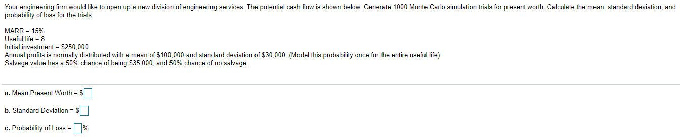 please circle each final answer Your engineering firm would like to open