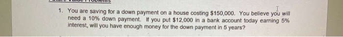  1. You are saving for a down payment on a house