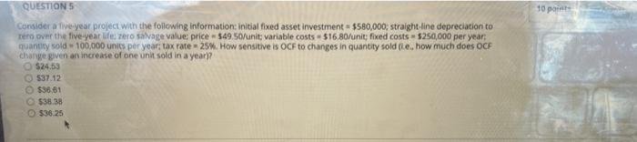  Consider a liveyear project with the following information: initial fixed asset