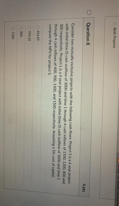  UW Mulually Exclusive De Both Projects Question 8 4 pts Consider