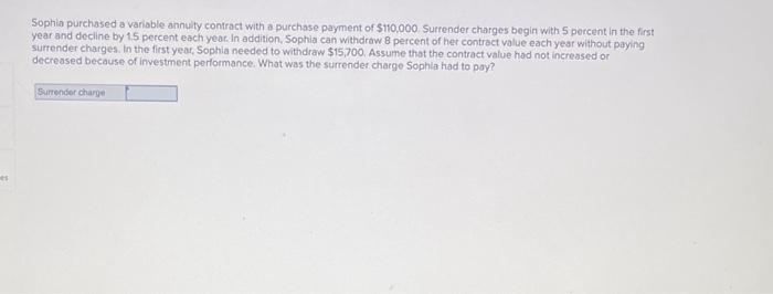 Sophio purchased a variable annulty contract with a purchase payment of