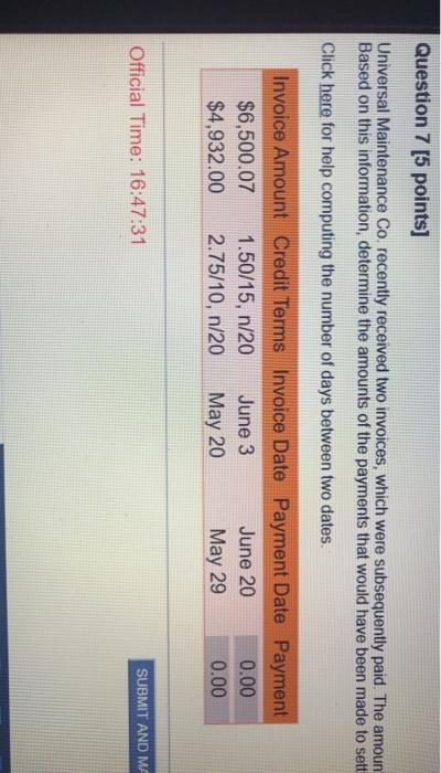  Question 7 [5 points] Universal Maintenance Co. recently received two invoices,