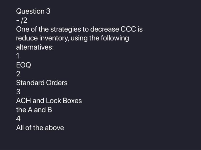  Question 3 - 12 One of the strategies to decrease CCC