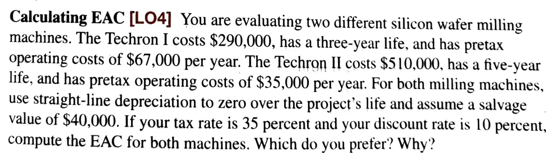  Calculating EAC [LO4] You are evaluating two different silicon wafer milling