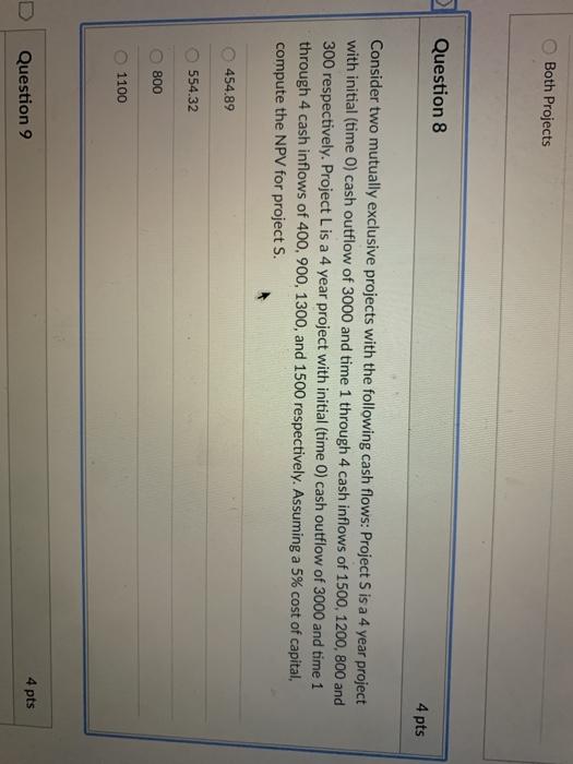  Both Projects Question 8 4 pts Consider two mutually exclusive projects