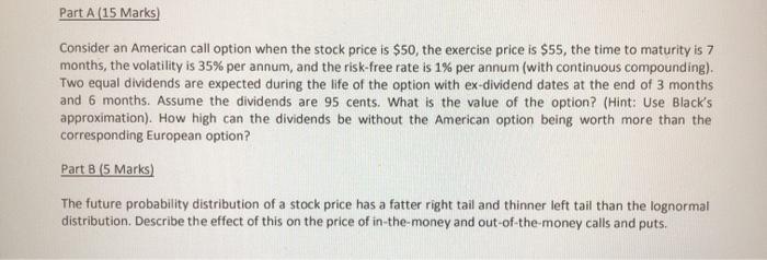  Part A (15 Marks Consider an American call option when the