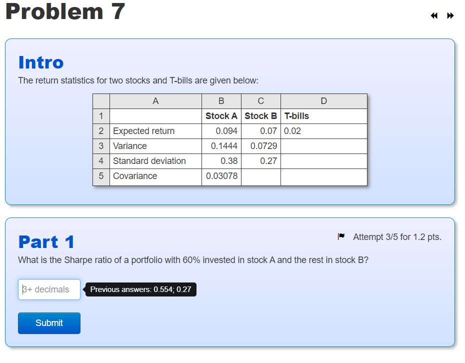 Problem 7 Intro The return statistics for two stocks and T-bills